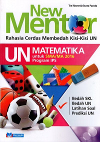 New Mentor UN Matematika untuk SMA/MA 2016 Program IPS