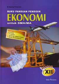 Buku Panduan Pendidik, Ekonomi Untuk SMA/MA Kelas XII