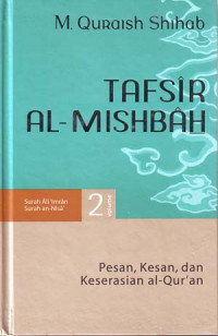 Tafsir Al-Misbah: Pesan, Kesan dan Keserasian Al-Qur'an Volume 2