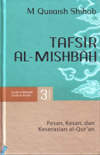 Tafsir Al-Misbah: Pesan, Kesan dan Keserasian Al-Qur'an Volume 3
