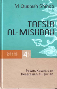 Tafsir Al-Misbah: Pesan, Kesan dan Keserasian Al-Qur'an Volume 4