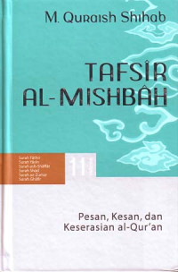 Tafsir Al-Misbah: Pesan, Kesan dan Keserasian Al-Qur'an Volume 11