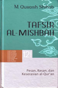 Tafsir Al-Misbah: Pesan, Kesan dan Keserasian Al-Qur'an Volume 12