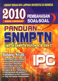 Panduan SNMPTN-IPC 2010
Edisi Lengkap