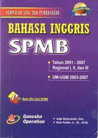 Bahasa Inggris SPMB Tahun 2001-2007
Regional I,II,III dan UM-UGM Tahun 2003-2007