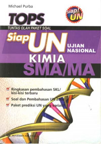 TOPS: Tuntas Olah Paket Soal 
Siap UN Kimia SMA/MA