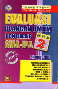 Evaluasi Ulangan Umum Lengkap SMA-IPA2
Kelas XI. Penunjang Peningkatan Prestasi Belajar