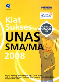 Kiat Sukses UNAS SMA/MA 2008
Kelas XII SMA/MA IPS