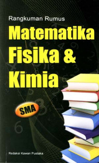 Rangkuman Rumus Matematika, Fisika & Kimia SMA