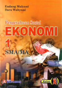 Pengetahuan Sosial: Ekonomi 1 SMA/MA Kelas X