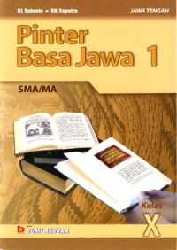 Pinter Basa Jawa 1 : SMA/MA Kelas X