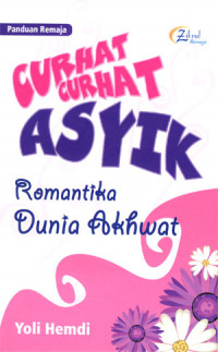 Curhat-curhat asyik: Romantika dunia akhwat