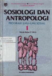 Sosiologi dan Antropologi 1 : Untuk Kelas 2 Program Ilmu-Ilmu Sosial (1988)