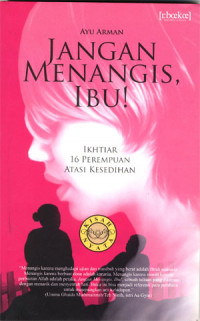 Jangan menangis Ibu: Ikhtiar 16 perempuan atasi kesedihan