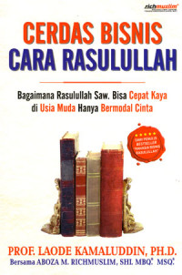 Cerdas bisnis cara Rasulullah: Rasulullah SAW bisa cepat kaya di usia muda hanya bermodal cinta