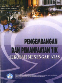 Pengembangan dan pemanfaatan TIK SMA
Panduan Teknis