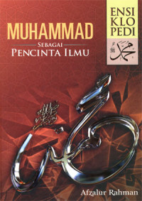 Ensiklopedi Muhammad SAW: Muhammad sebagai Pecinta Ilmu jilid 6
