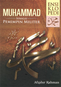 Ensiklopedi Muhammad SAW: Muhammad sebagai Pemimpin Militer jilid 8