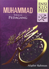 Ensiklopedi Muhammad SAW: Muhammad sebagai Pedagang jilid 3