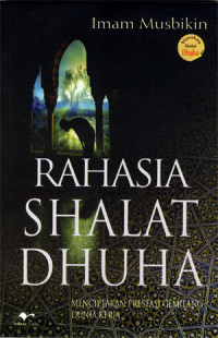 Rahasia Shalat Dhuha: Menciptakan Prestasi Gemilang Dunia Kerja