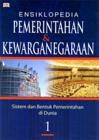Ensiklopedia Pemerintahan & Kewarganegaraan. Sistem dan Bentuk pemerintahan di Dunia Jilid 3
