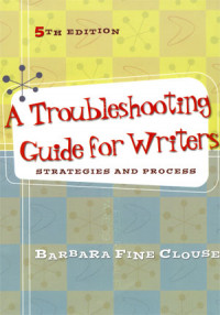 A troubleshooting  guide for writers: Strategies and process