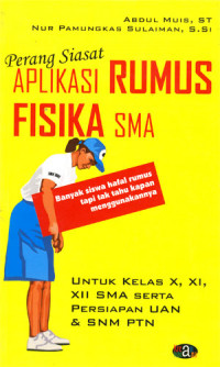 Perang siasat aplikasi rumus fisika SMA.
untuk kelas X, XI, XII SMA serta persiapanUAN dan SNMPTN