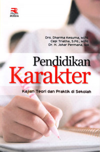 Pendidikan Karakter: Kajian teori dan praktik disekolah