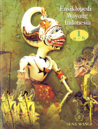 Ensiklopedi Wayang Indonesia Jilid 1