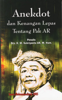 Anekdot Dan Kemenangan Lepas Tentang Pak AR