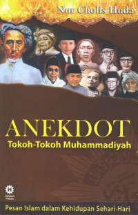 Anekdot Tokoh-Tokoh Muhammadiyah: Pesan Islam Dalam Kehidupan Sehari-hari