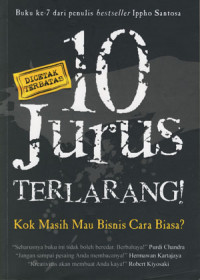 10 Jurus Terlarang: Kok Masih Mau Bisnis Cara Biasa