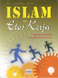 Islam dan Etos: Tafsir Islam Transformatif Perspektif M.Dawam Raharjo