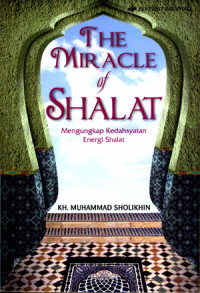 Image of The Miracle Of Shalat: Mengungkap Kedahsyatan Energi Shalat
