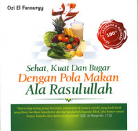 Sehat Kuat Dan Bugar Deangan Pola Makan Ala Rasulullah