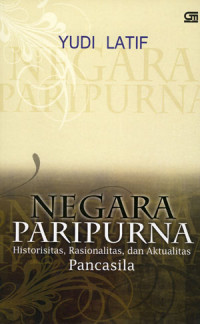 Negara paripurna: histirisitas, rasionalitas, dan aktualitas pancasila