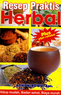 Reseppraktis herbal: hidup mudah, badan sehat, biaya murah