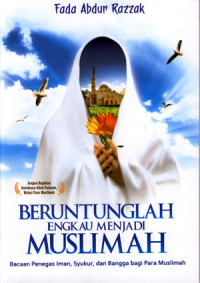 Beruntunglah engkau menjadi muslimah