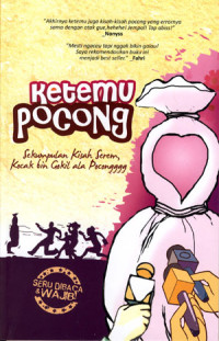 Ketemu Pocong: Sekumpulan Kisah Serem, Kocak Bin Gokil Ala Pocongggg