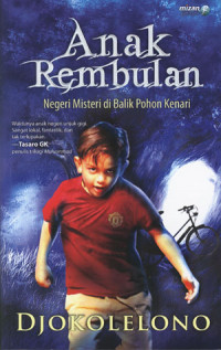 Anak Rembulan: Negeri Misteri Di Balik Pohon Kenari