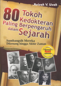80 Tokoh kedokteran paling berpengaruh dalam sejarah: sumbangsih mereka dikenang hingga akhir zaman