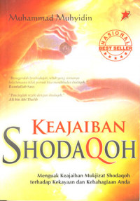 Keajaiban Shodaqoh: Menguak Keajaiban Mukjizat Shodaqoh Terhadap Kekayaan Dan Kebahagiaan Anda