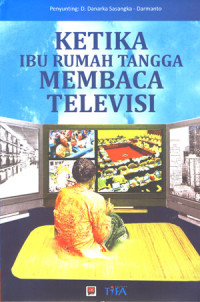 Ketika Ibu Rumah Tangga Membaca Televisi