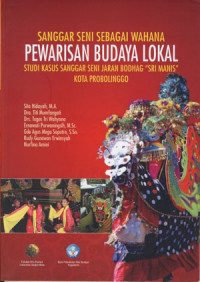 Sanggar Seni Sebagai Wahana Pewarisan Budaya Lokal: Studi Kasus Sanggar Seni Jaran Bodhag 