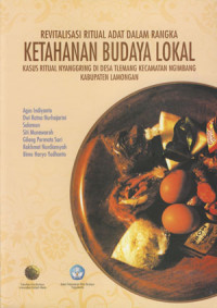 Revitalisasi Ritual Adat Dalam Rangka Ketahanan Budaya Lokal: Kasus Ritual Nyanggring Di Desa Tlemang Kecamatan Ngimbang Kabupaten Lamongan