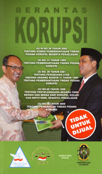 Berantas Korupsi: Kumpulan Undang - Undang Korupsi