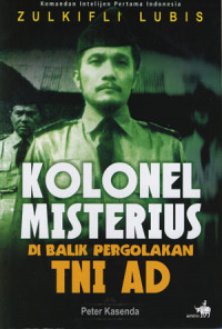 Kolonel Misterius Di Balik Pergolakan