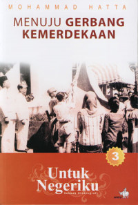 Untuk Negeriku: Menuju Gerbang Kemerdekaan ( Buku 3 )