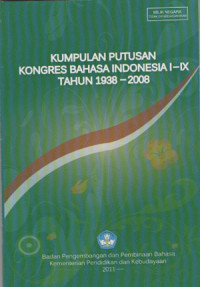 Kumpulan Putusan Kongres Bahasa Indonesia I-IX 1938-2008