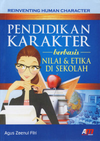 Reinventing Human Character: Pendidikan Karakter Berbasis Nilai & Etika Di Sekolah